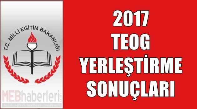 2017 TEOG Tercih Yerleştirme Sonuçları