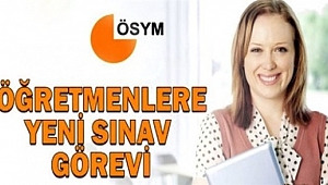 Öğretmenlere ÖSYM'den Sınav Görevi