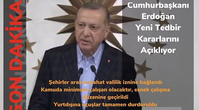 Erdoğan yeni koronavirüs tedbir kararlarını açıkladı