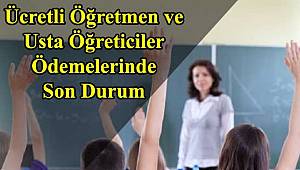 Ücretli Öğretmen Ödemelerinde Son Durum