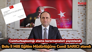 Bolu İl Milli Eğitim Müdürlüğüne Cemil Sarıcı atandı.