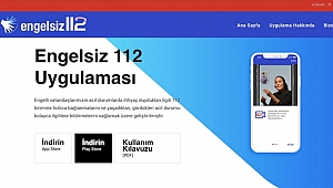 Engelli vatandaşlar için "ENGELSİZ 112" uygulaması hizmete girdi