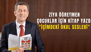 Ziya Öğretmen çocuklar için kitap yazdı: "İçimdeki Okul Sesleri"