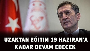 Uzaktan eğitim ne zamana kadar sürecek