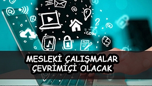 2020 MESLEKİ ÇALIŞMALAR ÇEVRİMİÇİ OLACAK