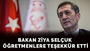 Bakan Ziya Selçuk öğretmenlere teşekkür etti