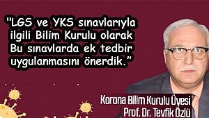 BİLİM KURULU ÜYESİNDEN LGS, YKS AÇIKLAMASI