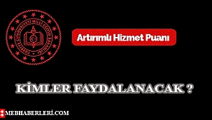 Artırımlı Hizmet Puanından Kimler Faydalanacak?