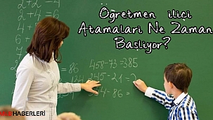 Öğretmen İliçi Atamaları Ne Zaman Başlayacak?