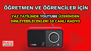 Öğretmenler için yaz tatilinde Youtube üzerinden dinleyebilecekleri 10 canlı radyo