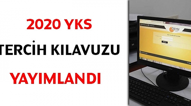 ÖSYM, 2020 YKS tercih kılavuzunu yayımladı.