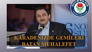 Karadeniz'de Gemileri Batan Muhalefet