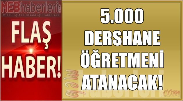 5.000 Dershane Öğretmeni Atanacak!