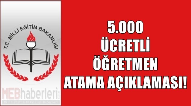 5.000 Ücretli Öğretmen Atama Açıklaması!