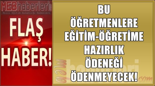 Bu Öğretmenlere Eğitime Hazırlık Ödeneği Ödenmeyecek!