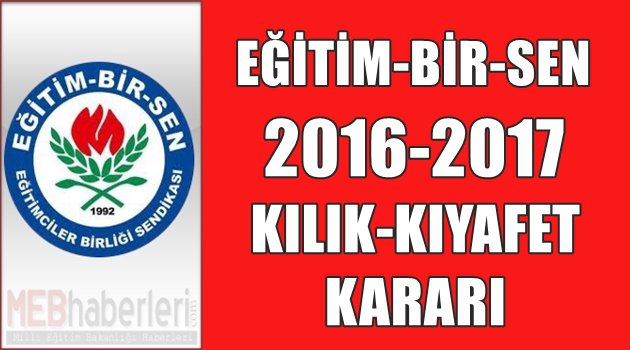 EĞİTİM-BİR SEN 2016-2017 Kılık-Kıyafet Kararını Açıkladı!
