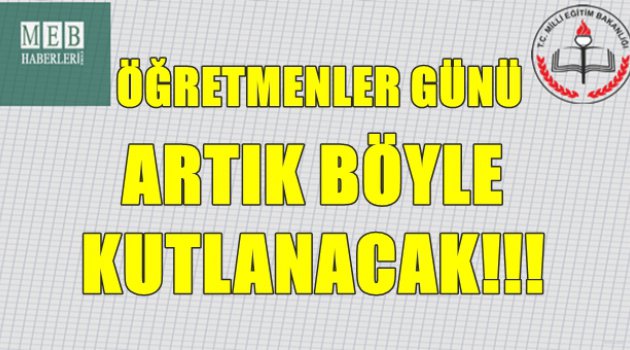 Öğretmenler Günü Artık Böyle Kutlanacak!