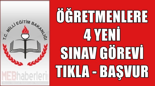Öğretmenlere 4 Yeni Sınav Görevi!
