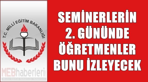 Seminerlerin 2. Günü Tüm Öğretmenler Bunu İzleyecek!