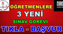 Öğretmenlere 3 Yeni Sınav Görevi ( Tıkla - Başvur )