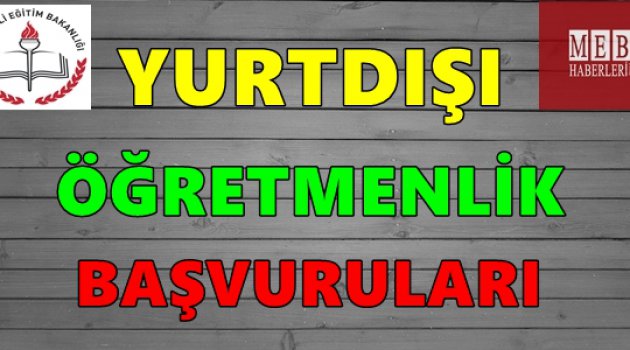 Yurt Dışı Öğretmenlik Başvuruları